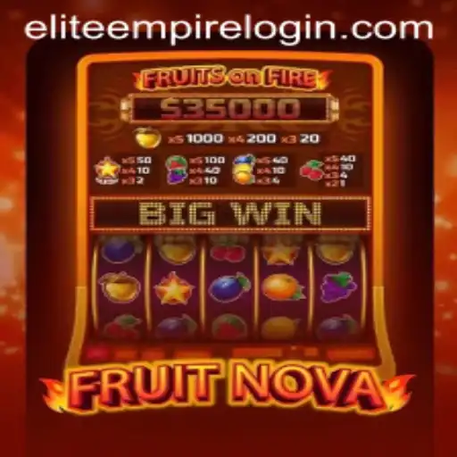 Unveiling FruitNova: A Thrilling Adventure in the EliteEmpire