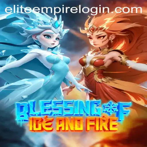 Exploring Blessing of Ice and Fire: An Elite Empire's New Adventure