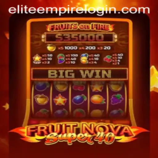 Unveiling the Thrills of FruitNovaSuper40 in the EliteEmpire Gaming World