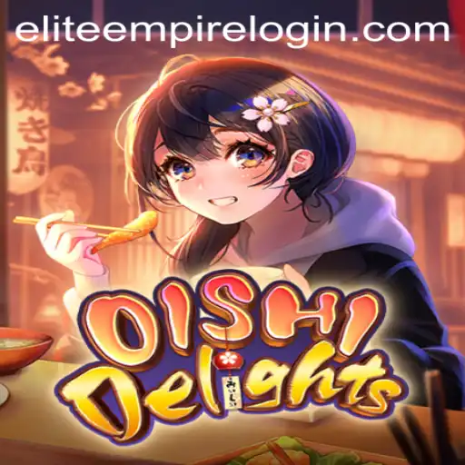 OishiDelights: The New EliteEmpire in Gaming