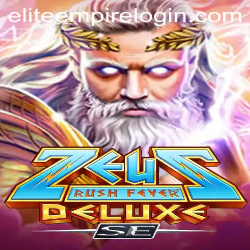 ZeusRushFeverDeluxeSE: Explore the Excitement of EliteEmpire Gameplay